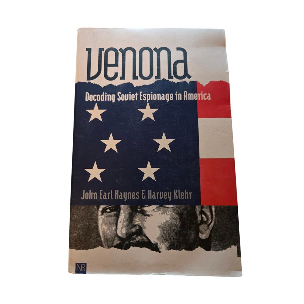 Venona decoding soviet espionage in America by John Earl Haynes 9780300084627